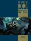 Image for Weta Workshop presents the world of Kong  : a natural history of Skull Island