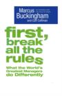 Image for First, break all the rules  : what the world&#39;s greatest managers do differently