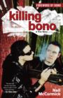 Image for Killing Bono: I Was Bono&#39;s Doppelganger