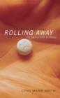 Image for Rolling Away: My Agony with Ecstasy