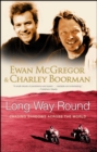 Image for Long Way Round: Chasing Shadows Across the World