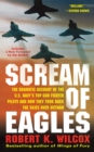 Image for Scream of Eagles: The Dramatic Account of the U.S. Navy&#39;s Top Gun Fighter Pilots and How They Took Back the Skies Over Vietnam