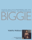 Image for Biggie: Voletta Wallace Remembers Her Son, Christopher Wallace, aka Notorious B.I.G.
