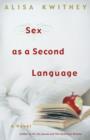 Image for Sex as a Second Language: A Novel