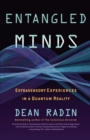 Image for Entangled minds  : extrasensory experiences in a quantum reality