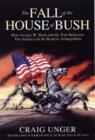 Image for The fall of the house of Bush  : the delusions of the neoconservatives and American armageddon