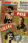 Image for Ali, Pelâe, Lillee and me  : a personal odyssey through the sporting Seventies