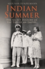 Image for Indian summer  : the secret history of the end of an empire