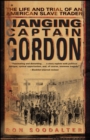 Image for Hanging Captain Gordon: the life and trial of an American slave trader