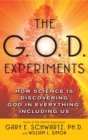 Image for G.O.D. Experiments: How Science Is Discovering God In Everything, Including Us