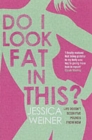 Image for Do I look fat in this?  : life doesn&#39;t begin five pounds from now
