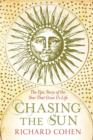 Image for Chasing the Sun  : the epic story of the star that gives us life