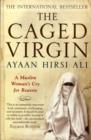 Image for The caged virgin  : a Muslim woman&#39;s cry for reason