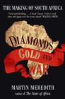 Image for Diamonds, gold and war  : the making of South Africa