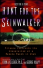 Image for Hunt for the Skinwalker: Science Confronts the Unexplained