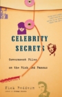 Image for Celebrity secrets  : government files on the rich and famous