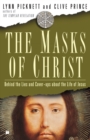 Image for The Masks of Christ : Behind the Lies and Cover-ups About the Life of Jesus