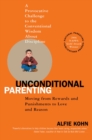 Image for Unconditional Parenting: Moving from Rewards and Punishments to Love and Reason