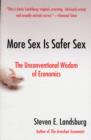 Image for More sex is safer sex  : the unconventional wisdom of economics