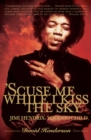 Image for &#39;Scuse Me While I Kiss the Sky: Jimi Hendrix: Voodoo Child