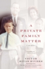 Image for A private family matter: a memoir