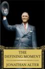 Image for Defining Moment: FDR&#39;s Hundred Days and the Triumph of Hope