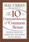 Image for The 10 Commandments of Common Sense : Wisdom from the Scriptures for People of All Beliefs