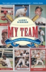 Image for My Team: Choosing My Dream Team from My Forty Years in Baseball