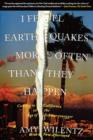 Image for I FEEL EARTHQUAKES MORE OFTEN THAN THEY HAPPEN: Coming to California in the Age of Schwarzenegger