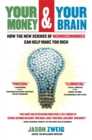 Image for Your Money and Your Brain: How the New Science of Neuroeconomics Can Help Make You Rich