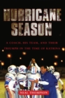 Image for Hurricane Season : A Coach, His Team, and Their Triumph in the Time of Katrina