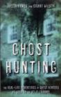 Image for Ghost hunting  : true stories of unexplained phenomena from The Atlantic Paranormal Society