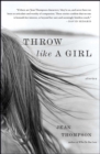 Image for Throw Like A Girl : Stories