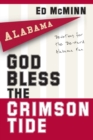 Image for God Bless the Crimson Tide : Devotions for the Die-Hard Alabama Fan