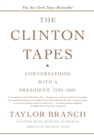 Image for The Clinton Tapes : Wrestling History with the President