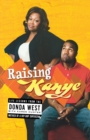 Image for Raising Kanye : Life Lessons from the Mother of a Hip-Hop Superstar