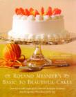 Image for Roland Mesnier&#39;s Basic to Beautiful Cakes