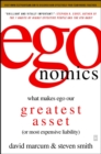 Image for egonomics: What Makes Ego Our Greatest Asset (or Most Expensive Liability)