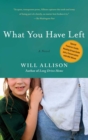 Image for What you have left: a novel