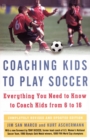 Image for Coaching Kids to Play Soccer : Everything You Need to Know to Coach Kids from 6 to 16