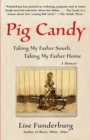 Image for Pig Candy : Taking My Father South, Taking My Father Home: A Memoir