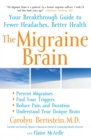 Image for The migraine brain  : your breakthrough guide to fewer headaches, better health