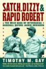 Image for Satch, Dizzy, &amp; Rapid Robert