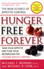 Image for Hunger free forever  : the new science of appetite control
