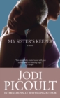 Image for My Sister&#39;s Keeper : A Novel