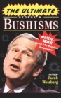 Image for The Ultimate George W. Bushisms: Bush at war (on the English Language)