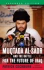 Image for Muqtada Al-Sadr and the Battle for the Future of Iraq