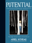 Image for Potential : The High School Comic Chronicles of Ariel Schrag