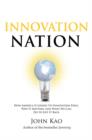 Image for Innovation nation: how America is losing its innovation edge, why it matters, and what we can do to get it back