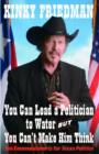 Image for You can lead a politician to water, but you can&#39;t make him think